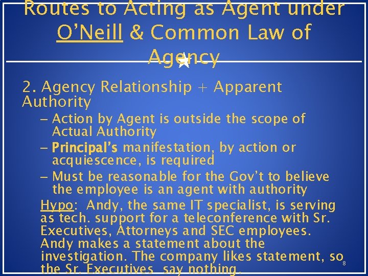 Routes to Acting as Agent under O’Neill & Common Law of Agency 2. Agency Routes to Acting as Agent under O’Neill & Common Law of Agency 2. Agency