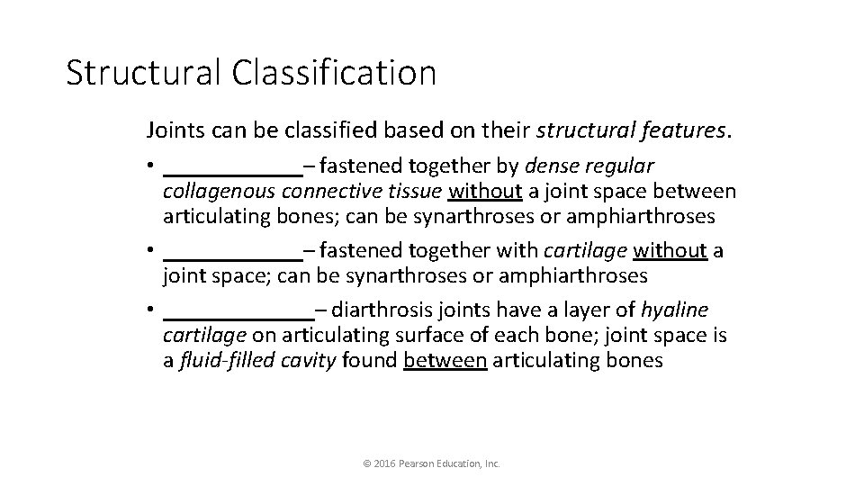 Structural Classification Joints can be classified based on their structural features. • ______– fastened