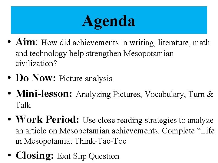 Agenda • Aim: How did achievements in writing, literature, math and technology help strengthen