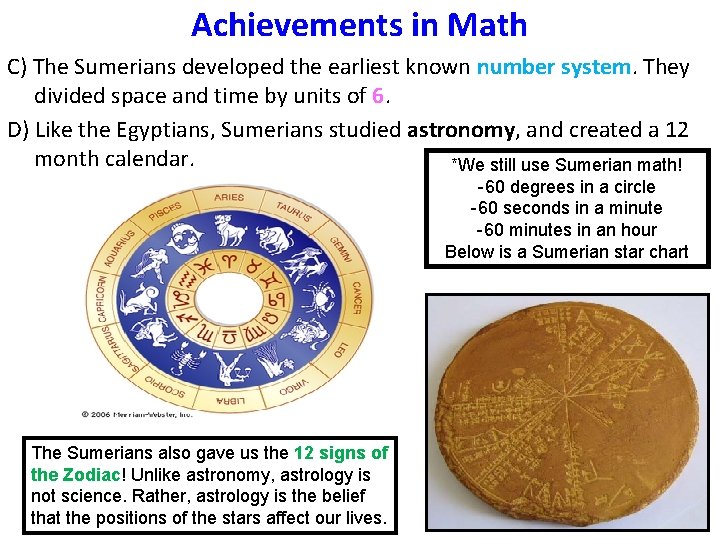 Achievements in Math C) The Sumerians developed the earliest known number system. They divided