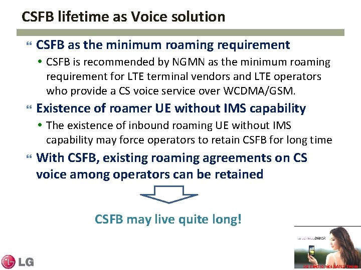 CSFB lifetime as Voice solution CSFB as the minimum roaming requirement CSFB is recommended