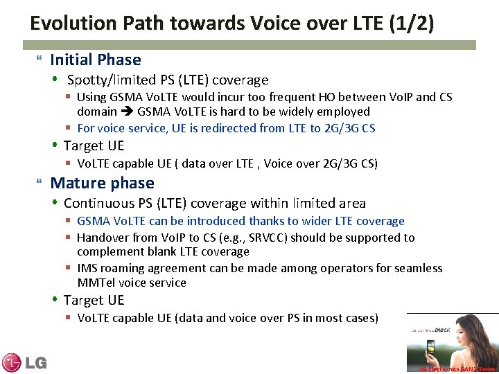 Evolution Path towards Voice over LTE (1/2) Initial Phase Spotty/limited PS (LTE) coverage §