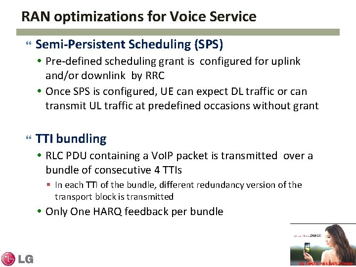 RAN optimizations for Voice Service Semi-Persistent Scheduling (SPS) Pre-defined scheduling grant is configured for