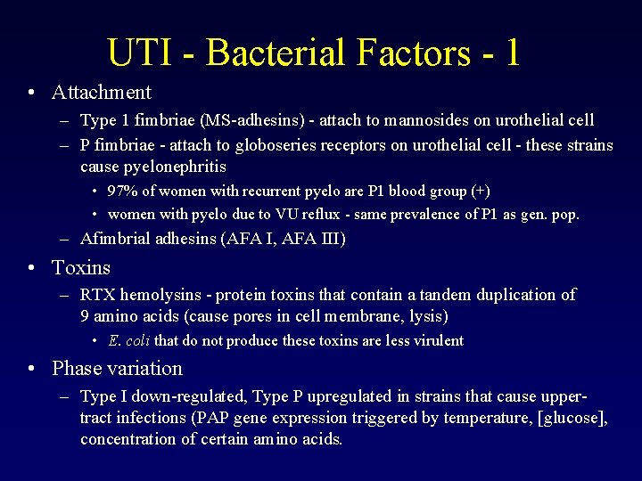 UTI - Bacterial Factors - 1 • Attachment – Type 1 fimbriae (MS-adhesins) -