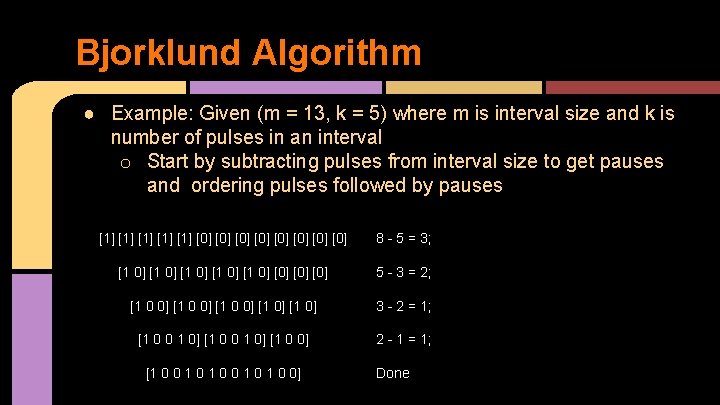 Bjorklund Algorithm ● Example: Given (m = 13, k = 5) where m is