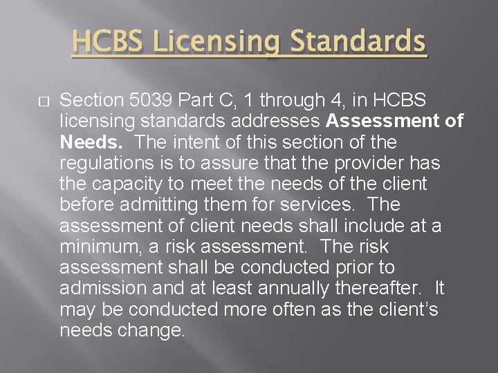 HCBS Licensing Standards � Section 5039 Part C, 1 through 4, in HCBS licensing