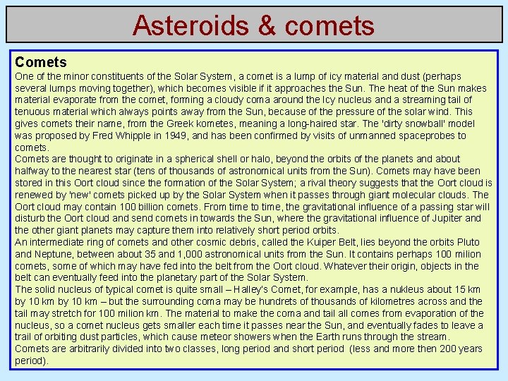 Asteroids & comets Comets One of the minor constituents of the Solar System, a