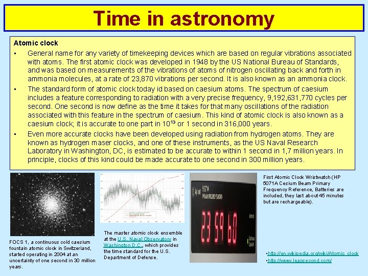 Time in astronomy Atomic clock • General name for any variety of timekeeping devices