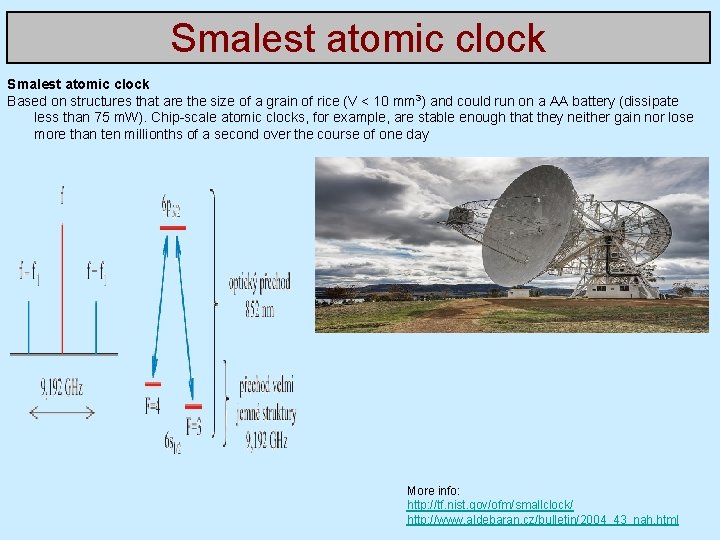 Smalest atomic clock Based on structures that are the size of a grain of