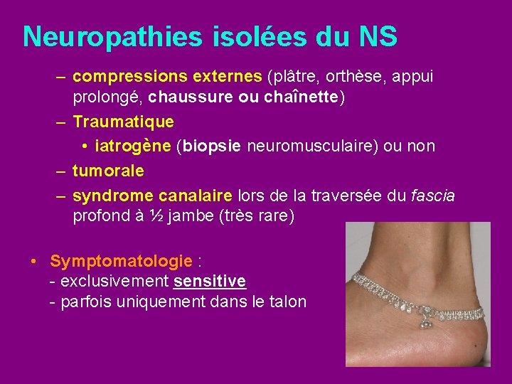 Neuropathies isolées du NS – compressions externes (plâtre, orthèse, appui prolongé, chaussure ou chaînette)