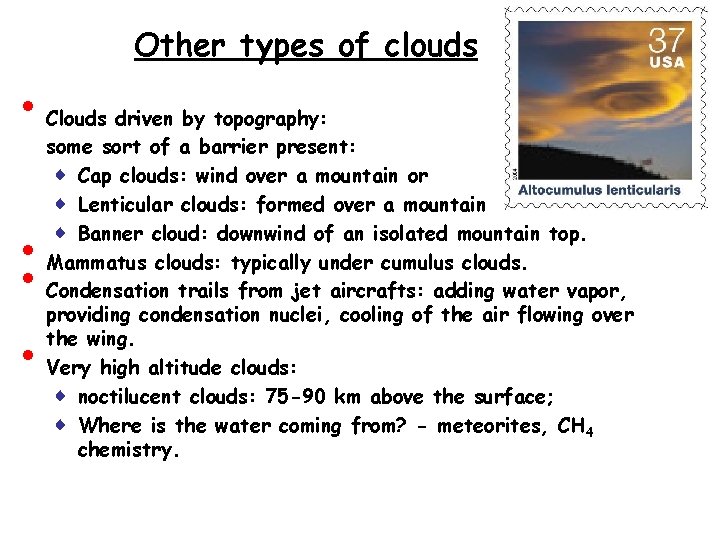 Other types of clouds • • Clouds driven by topography: some sort of a