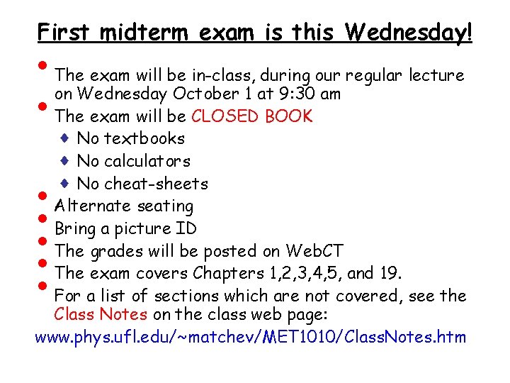 First midterm exam is this Wednesday! • • The exam will be in-class, during