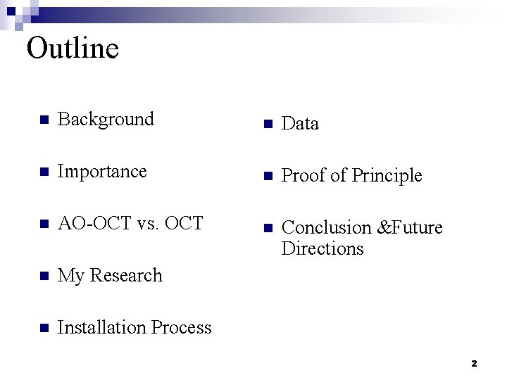 Outline n Background n Data n Importance n Proof of Principle n AO-OCT vs.