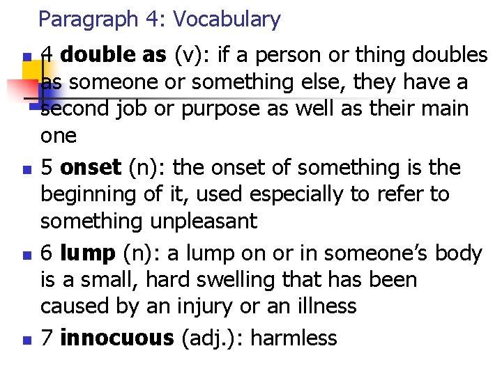 Paragraph 4: Vocabulary n n 4 double as (v): if a person or thing Paragraph 4: Vocabulary n n 4 double as (v): if a person or thing