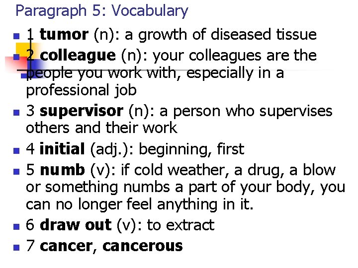 Paragraph 5: Vocabulary n n n n 1 tumor (n): a growth of diseased Paragraph 5: Vocabulary n n n n 1 tumor (n): a growth of diseased