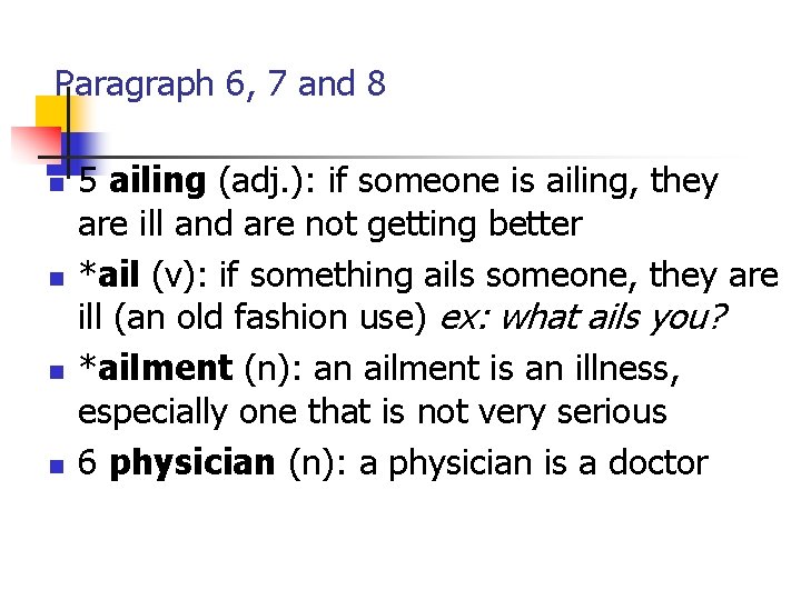 Paragraph 6, 7 and 8 n n 5 ailing (adj. ): if someone is Paragraph 6, 7 and 8 n n 5 ailing (adj. ): if someone is