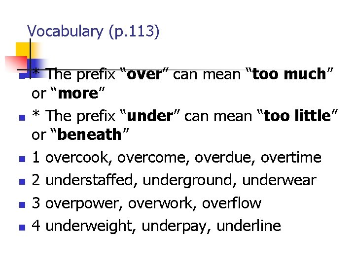 Vocabulary (p. 113) n n n * The prefix “over” can mean “too much” Vocabulary (p. 113) n n n * The prefix “over” can mean “too much”