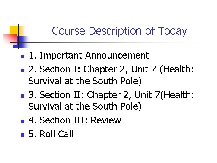 Course Description of Today n n n 1. Important Announcement 2. Section I: Chapter Course Description of Today n n n 1. Important Announcement 2. Section I: Chapter