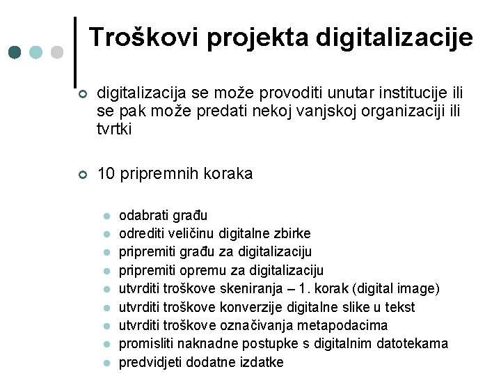 Troškovi projekta digitalizacije ¢ digitalizacija se može provoditi unutar institucije ili se pak može