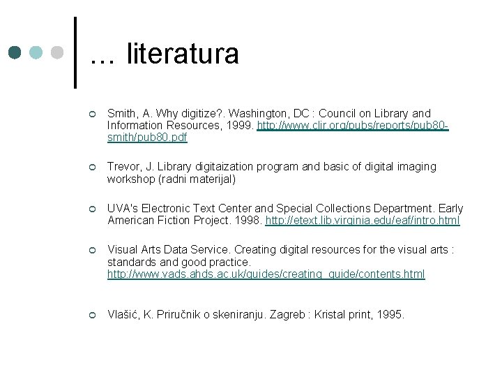 … literatura ¢ Smith, A. Why digitize? . Washington, DC : Council on Library