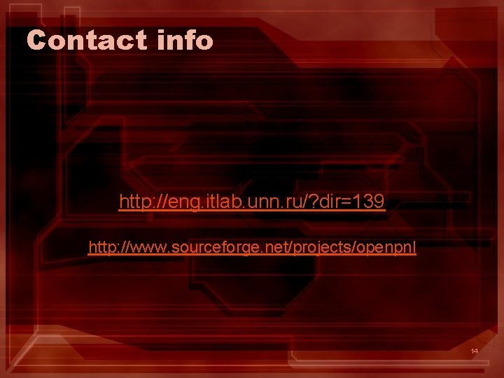 Contact info http: //eng. itlab. unn. ru/? dir=139 http: //www. sourceforge. net/projects/openpnl 14 