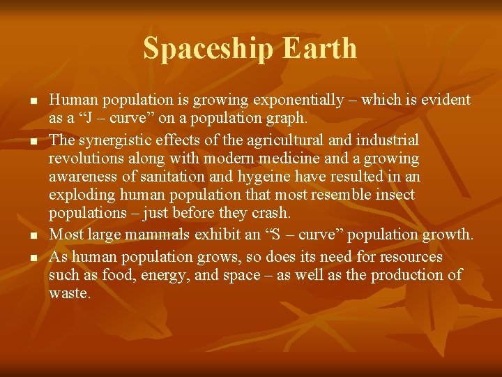 Spaceship Earth n n Human population is growing exponentially – which is evident as