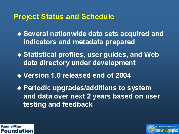 Project Status and Schedule u Several nationwide data sets acquired and indicators and metadata