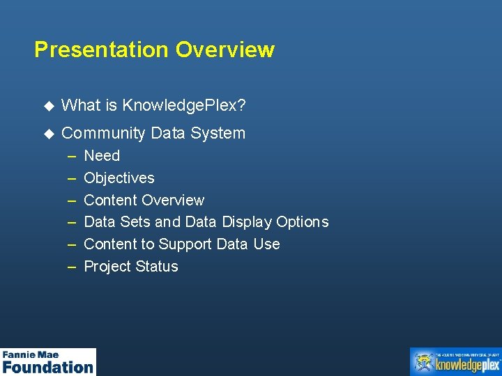 Presentation Overview u What is Knowledge. Plex? u Community Data System – – –