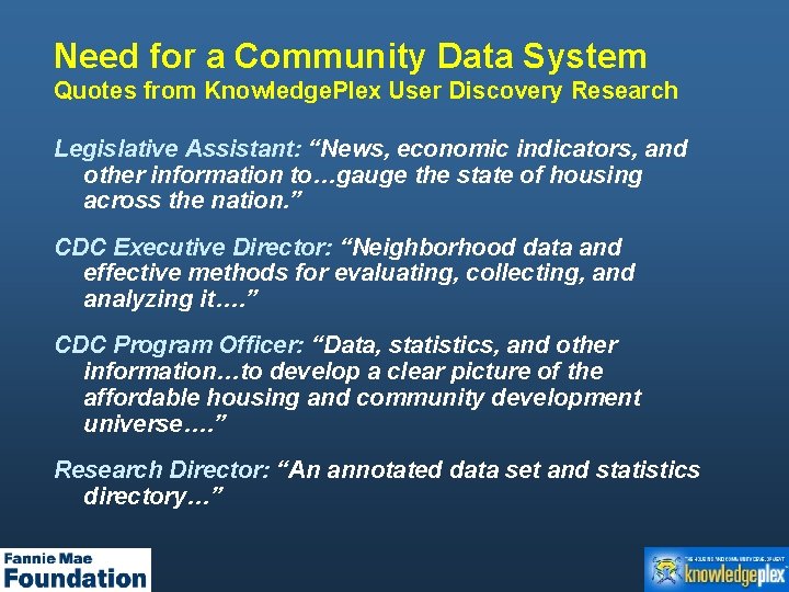 Need for a Community Data System Quotes from Knowledge. Plex User Discovery Research Legislative