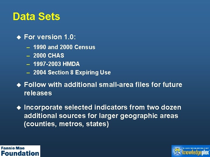 Data Sets u For version 1. 0: – – 1990 and 2000 Census 2000