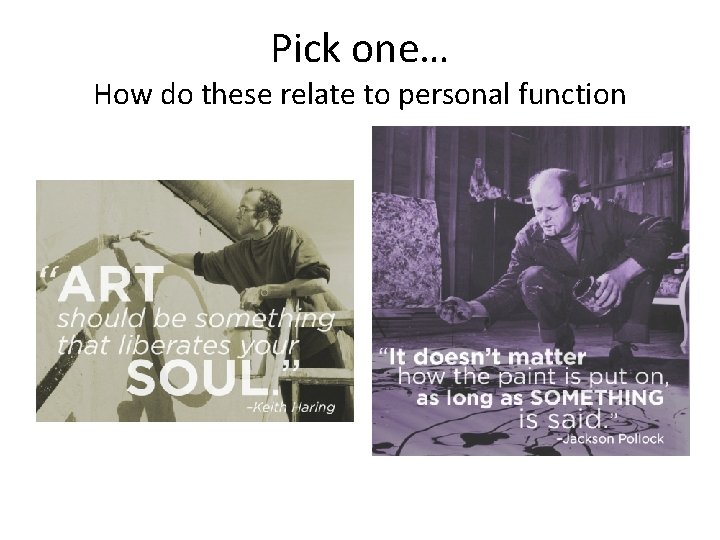 Pick one… How do these relate to personal function 