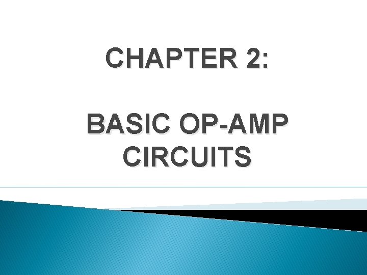 CHAPTER 2: BASIC OP-AMP CIRCUITS 