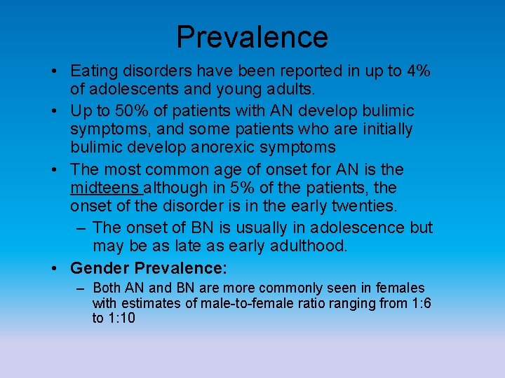 Prevalence • Eating disorders have been reported in up to 4% of adolescents and