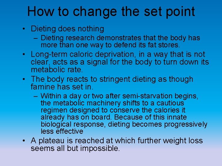 How to change the set point • Dieting does nothing – Dieting research demonstrates