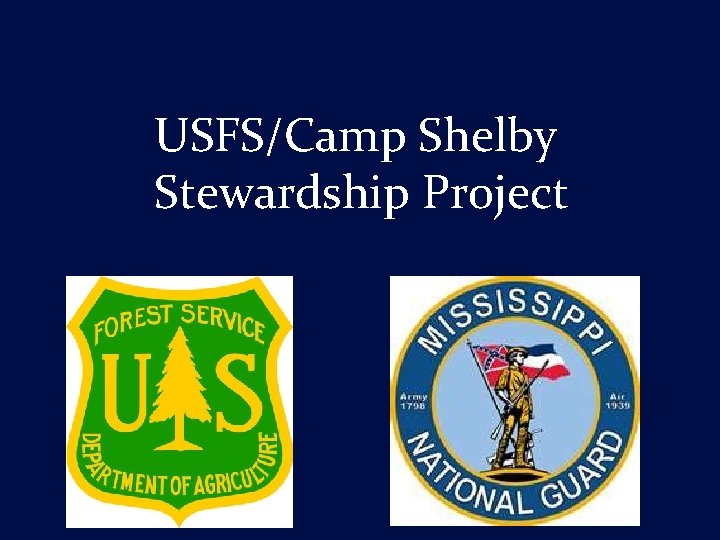 USFS/Camp Shelby Stewardship Project 