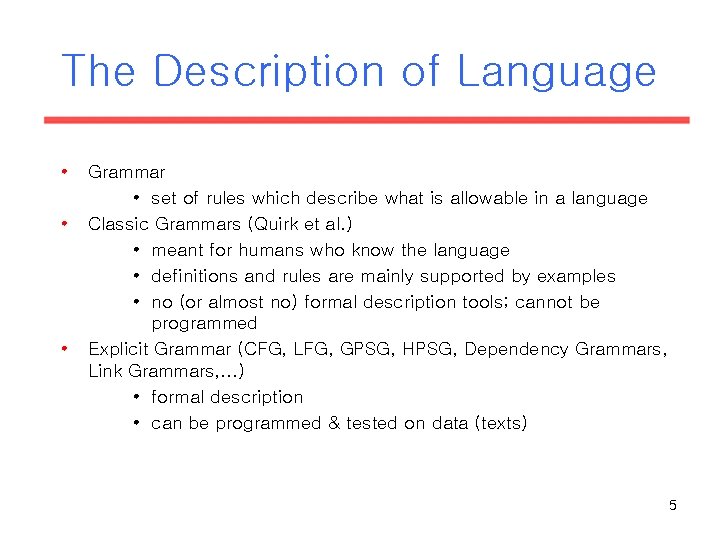 The Description of Language • • • Grammar • set of rules which describe The Description of Language • • • Grammar • set of rules which describe