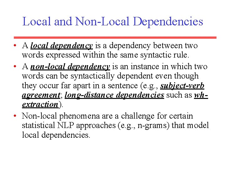 Local and Non-Local Dependencies • A local dependency is a dependency between two words Local and Non-Local Dependencies • A local dependency is a dependency between two words