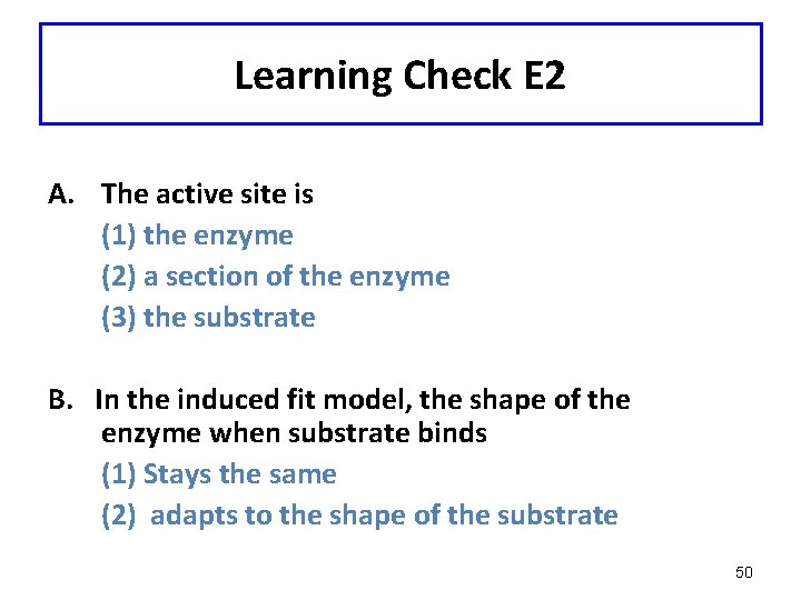 Learning Check E 2 A. The active site is (1) the enzyme (2) a