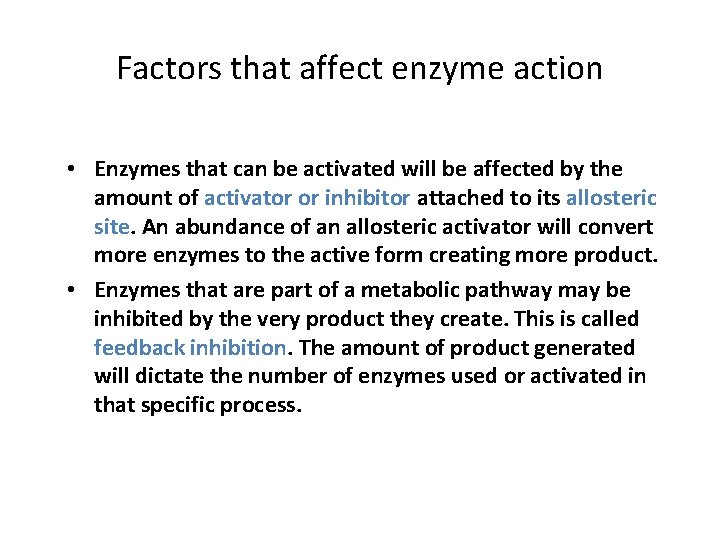 Factors that affect enzyme action • Enzymes that can be activated will be affected