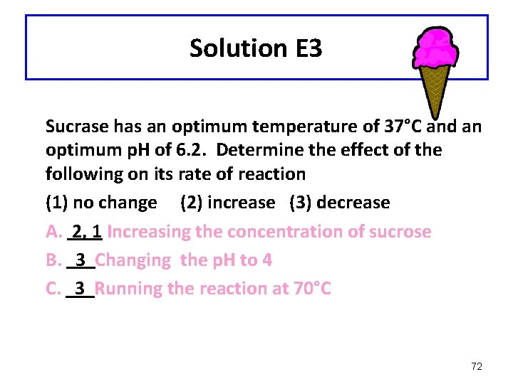 Solution E 3 Sucrase has an optimum temperature of 37°C and an optimum p.