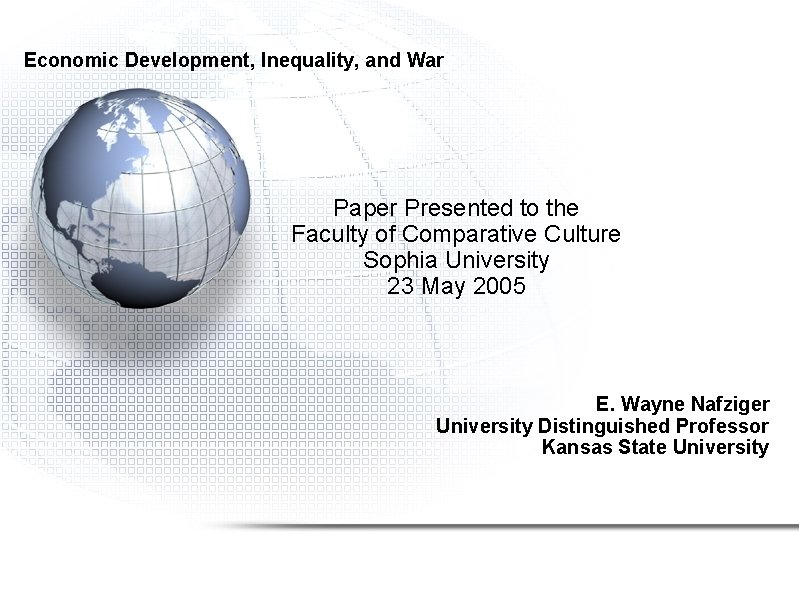 Economic Development, Inequality, and War Paper Presented to the Faculty of Comparative Culture Sophia