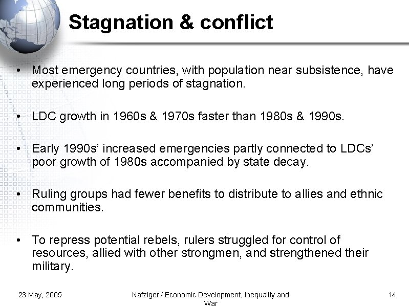 Stagnation & conflict • Most emergency countries, with population near subsistence, have experienced long