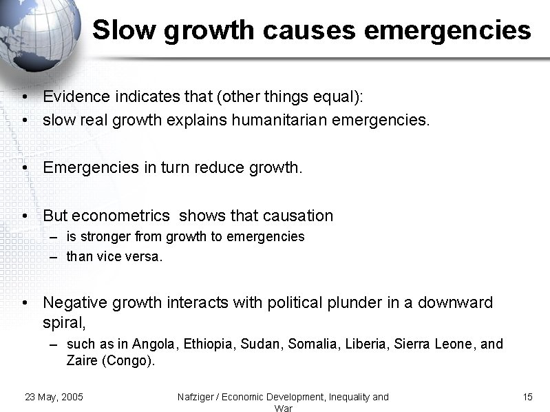 Slow growth causes emergencies • Evidence indicates that (other things equal): • slow real