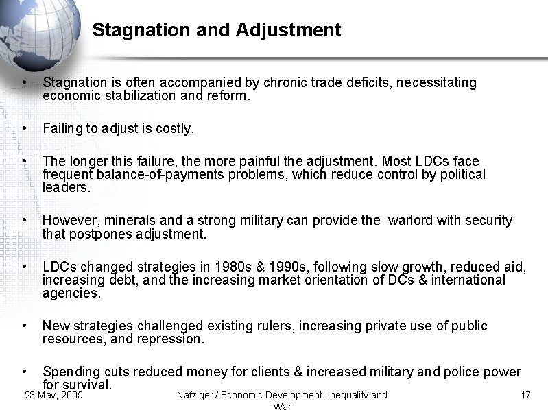 Stagnation and Adjustment • Stagnation is often accompanied by chronic trade deficits, necessitating economic