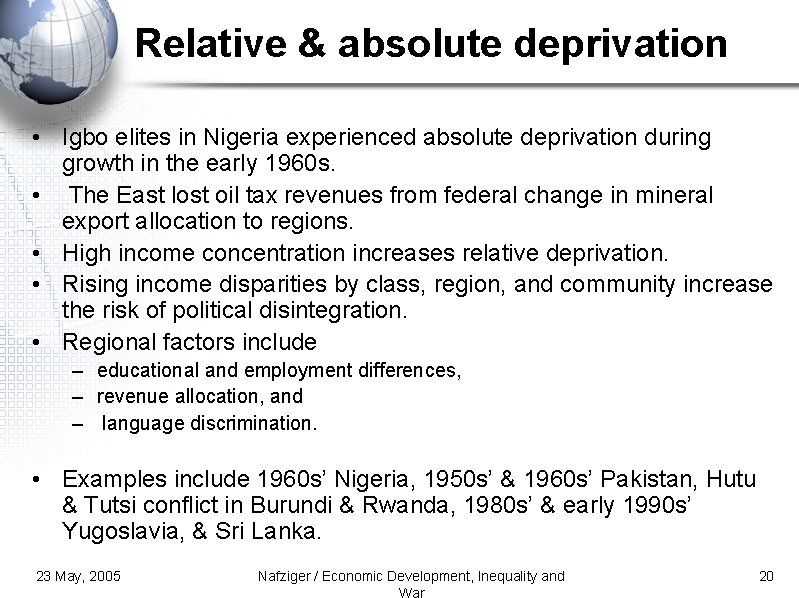 Relative & absolute deprivation • Igbo elites in Nigeria experienced absolute deprivation during growth