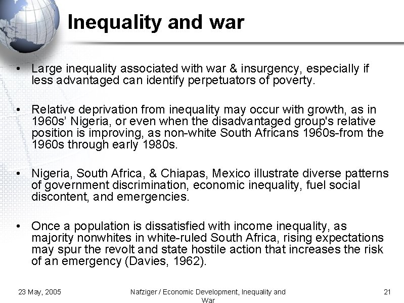 Inequality and war • Large inequality associated with war & insurgency, especially if less