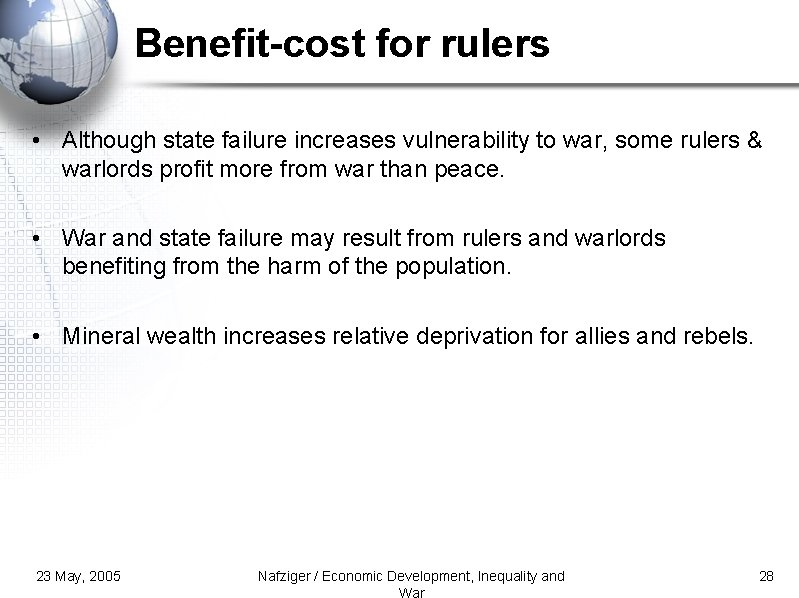 Benefit-cost for rulers • Although state failure increases vulnerability to war, some rulers &