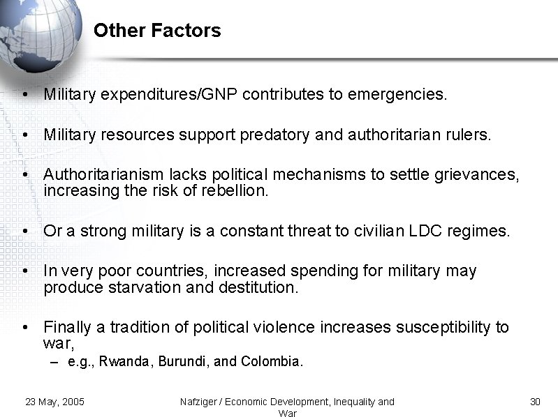 Other Factors • Military expenditures/GNP contributes to emergencies. • Military resources support predatory and