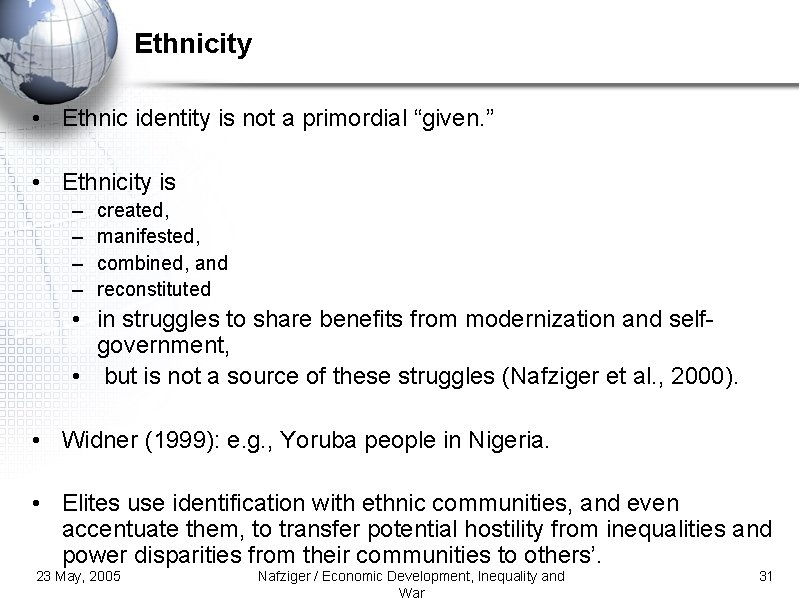 Ethnicity • Ethnic identity is not a primordial “given. ” • Ethnicity is –