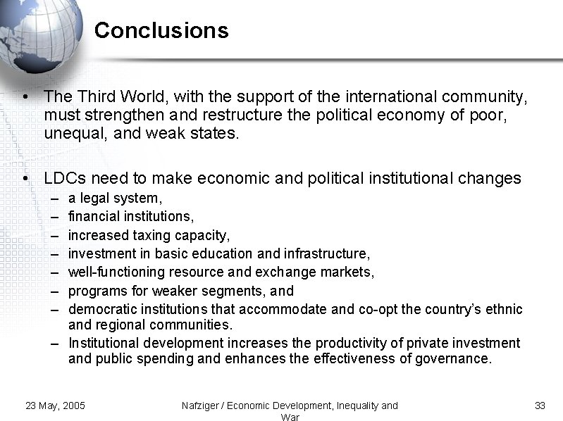 Conclusions • The Third World, with the support of the international community, must strengthen